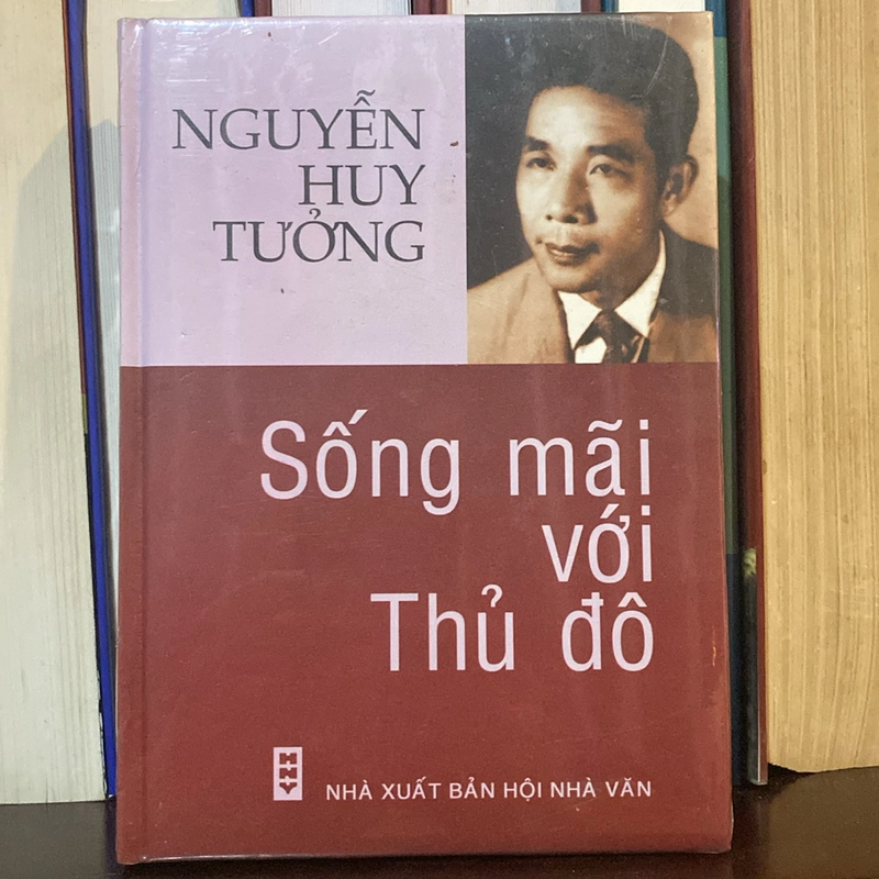 SỐNG MÃI VỚI THỦ ĐÔ, NGUYỄN HUY TƯỞNG, SÁCH CÒN NGUYÊN MÀNG NILON CHƯA SỬ DỤNG 518420