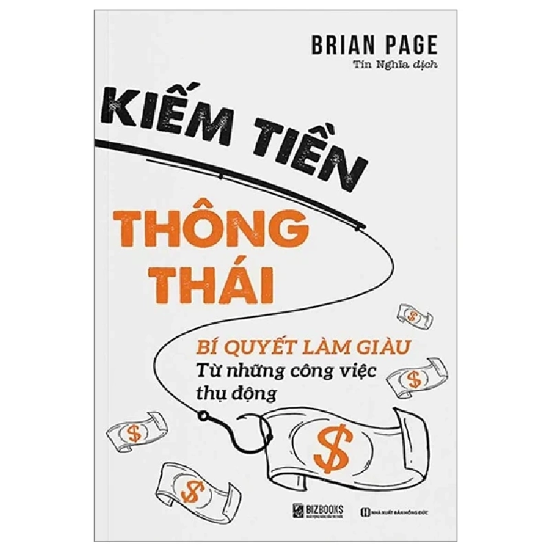 Kiếm Tiền Thông Thái - Bí Quyết Làm Giàu Từ Những Công Việc Thụ Động - Brian Page 285674