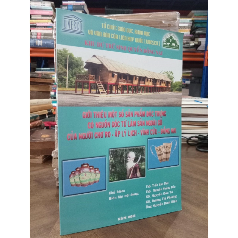 Khu dự trữ sinh quyển Đồng Nai: Giới thiệu một số sản phẩm đặc trưng có nguồn gốc từ lâm sản ngoài gỗ của người Chơ Ro - Ấp Lý Lịch - Vĩnh Cửu - Đồng Nai 519059