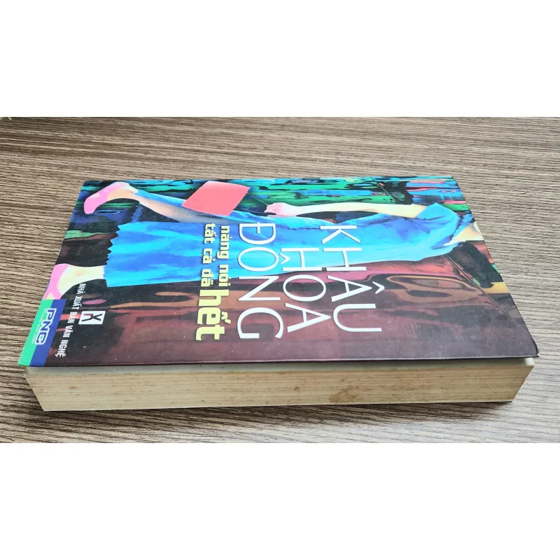 Truyện ngắn của Khâu Hoa Đông: NÀNG NÓI TẤT CẢ ĐÃ HẾT (548 trang) 1010498