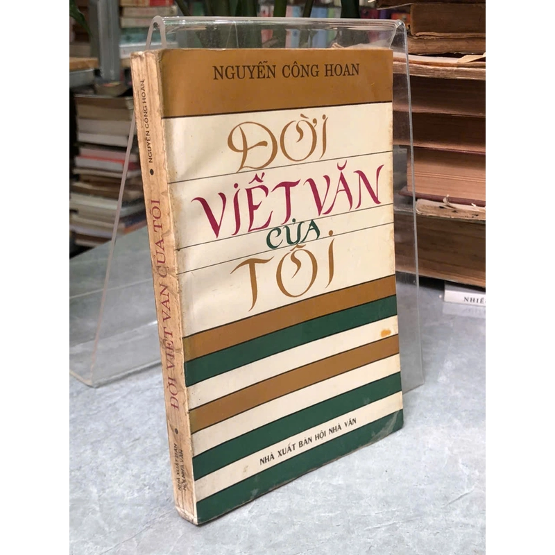 ĐỜI VIẾT VĂN CỦA TÔI - Nguyễn Công Hoan 442887