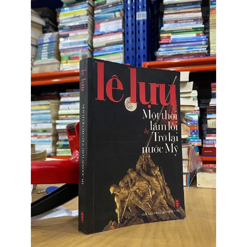 Một Thời Lầm Lỗi & Trở Lại Nước Mỹ - Lê Lựu 121415