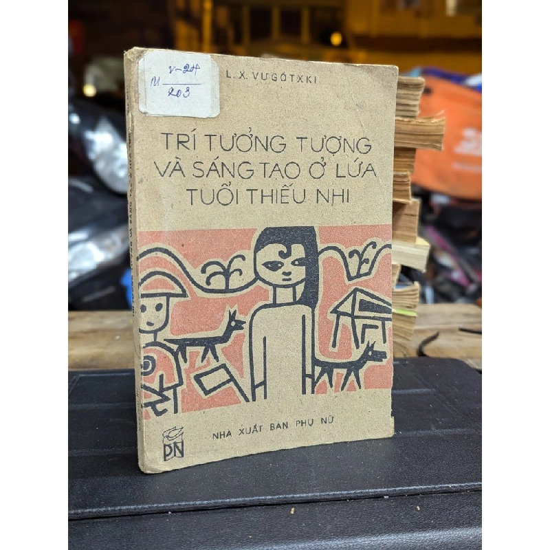 TRÍ TƯỞNG TƯỢNG VÀ SÁNG TẠO Ở LỨA TUỔI THIẾU NHI - L.X.VƯGỐTXKI 300524