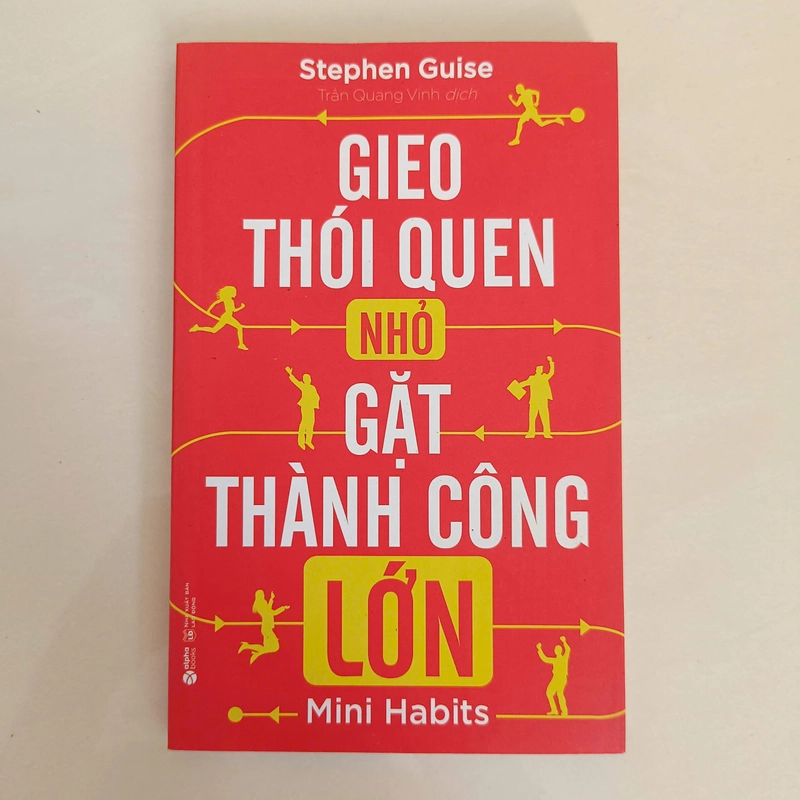 Gieo thói quen nhỏ, gặt thành công lớn - Stephen Guise 457083
