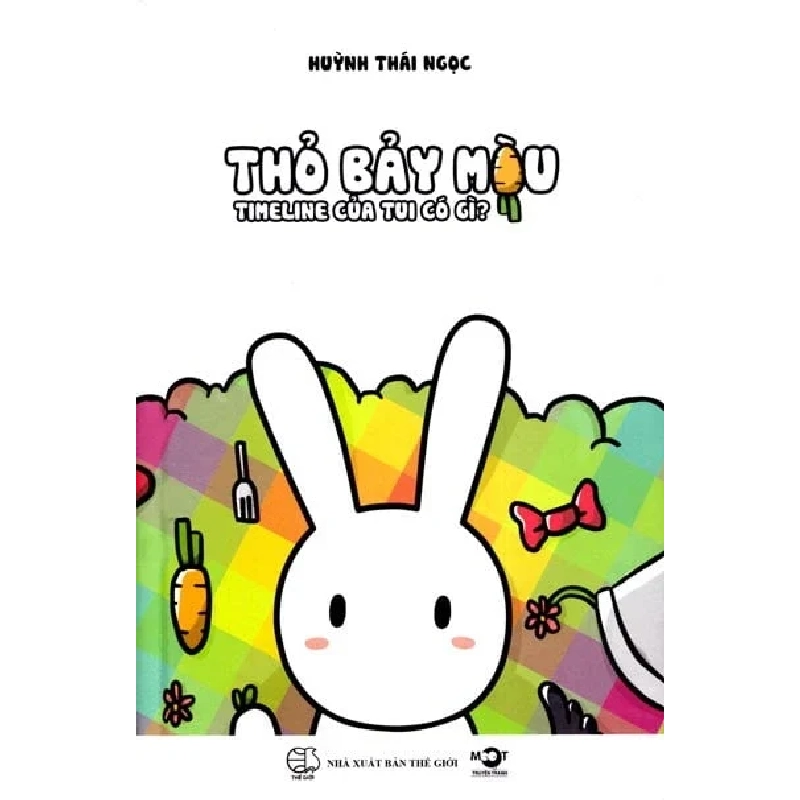 Thỏ Bảy Màu - Timeline Của Tui Có Gì (2015) - Huỳnh Thái Ngọc 741029