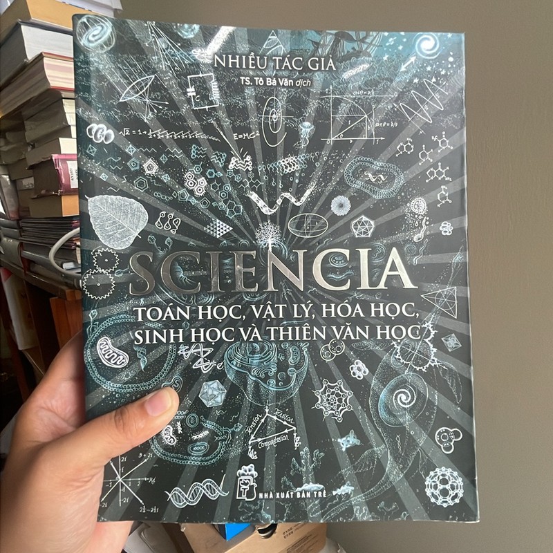 Sách khoa học minh hoạ SCIENCIA - TOÁN HỌC, VẬT LÝ, HÓA HỌC, SINH HỌC VÀ THIÊN VĂN HỌC 194164