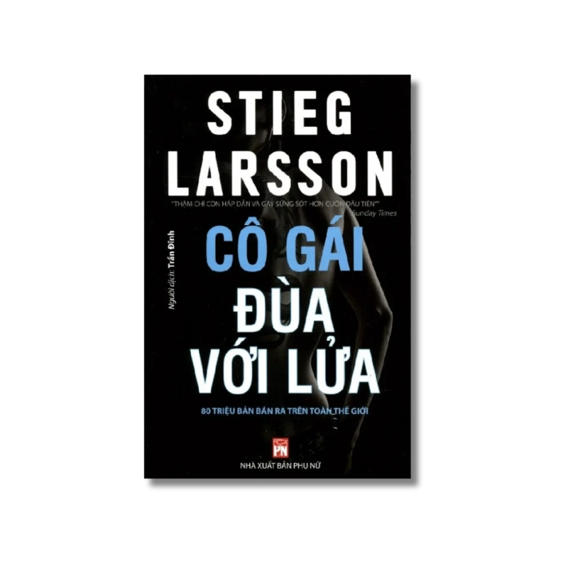Cô gái đùa với lửa - Stieg Larsson 721309