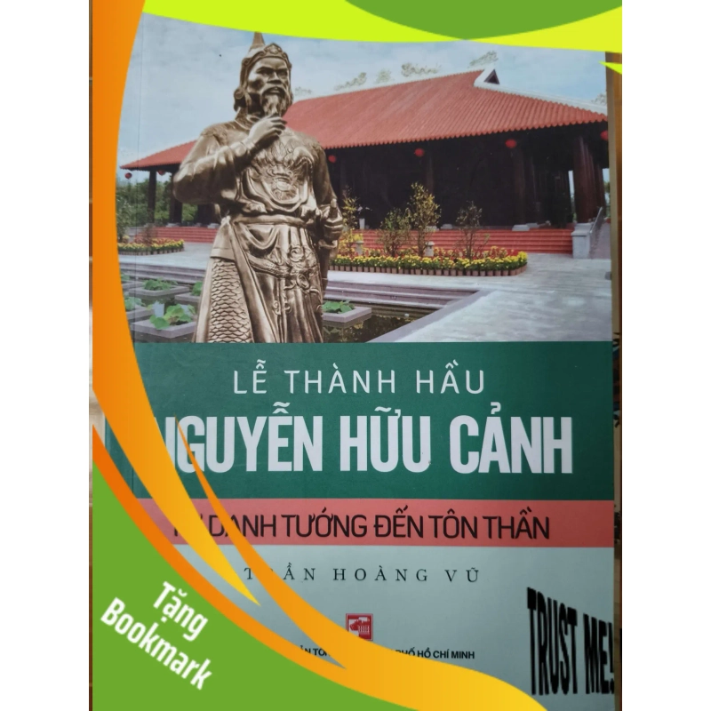 (TẶNG BOOKMARK) Lễ Thành Hầu Nguyễn Hữu Cảnh từ danh tướng đến tôn thần - 2019 - 262 trang Sách lịch sử - triết học RBK3101 946865