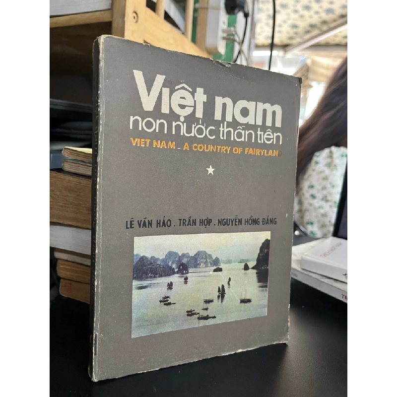 Việt Nam non nước thần tiên - Lê Văn Hảo & Trần Hợp & Nguyễn Hồng Đảng 478263