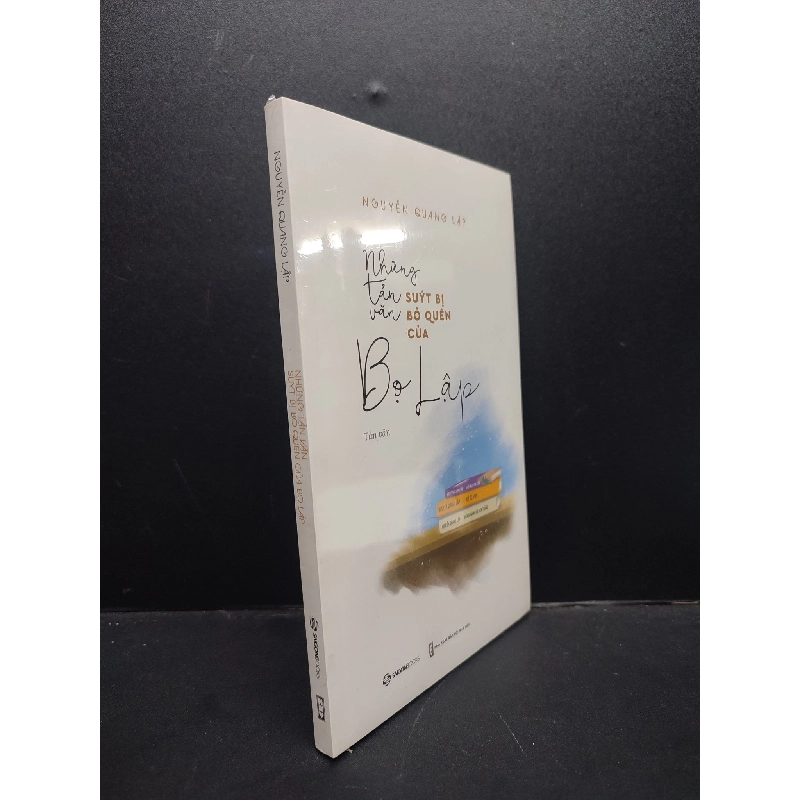 Những Tản Văn Suýt Bị Bỏ Quên Của Bọ Lập mới 100% HCM2606 Nguyễn Quang Lập VĂN HỌC 915792