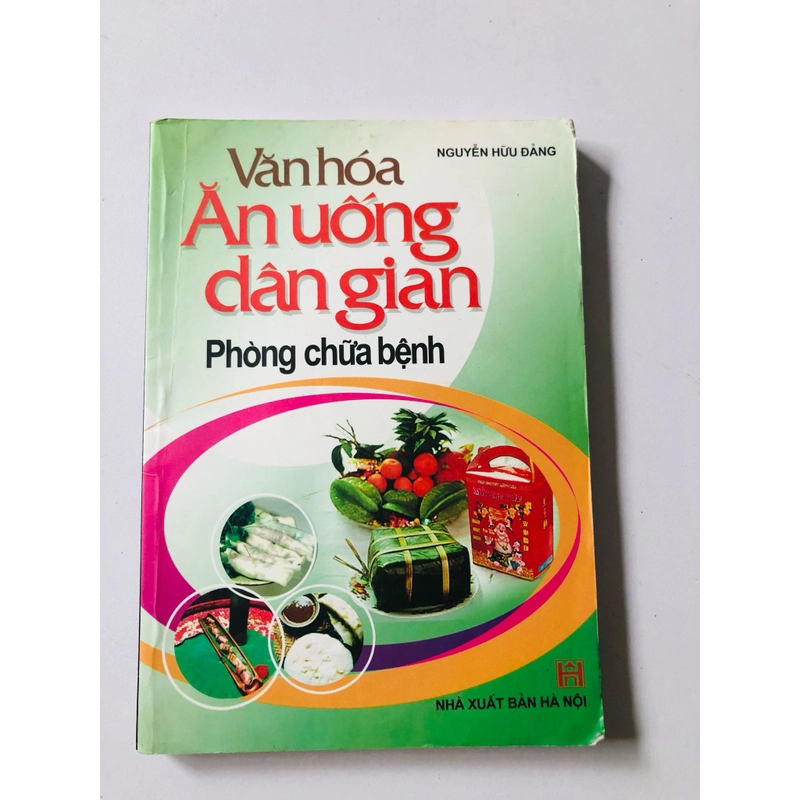 VĂN HOÁ ĂN UỐNG DÂN GIAN PHÒNG CHỮA BỆNH  - 254 trang, nxb: 2006 363238