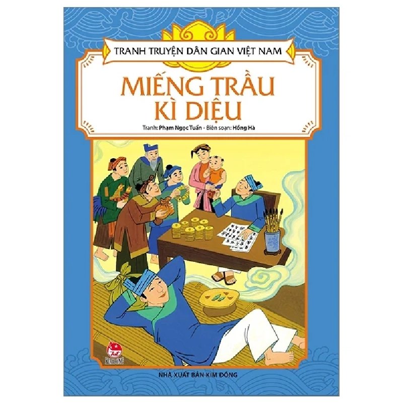 Tranh Truyện Dân Gian Việt Nam - Miếng Trầu Kì Diệu - Phạm Ngọc Tuấn, Hồng Hà (Mới 100%) Truyện thiếu nhi, NXB Kim Đồng - SÁCH ĐẠI HỌC 484768