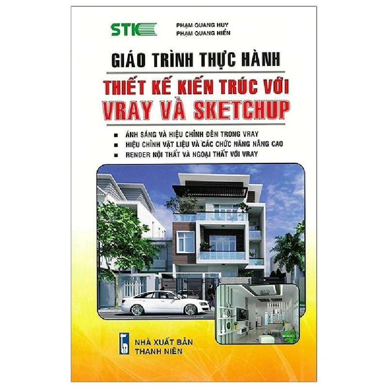 Giáo Trình Thực Hành Thiết Kế Kiến Trúc Với Vray Và Sketchup - Phạm Quang Huy, Phạm Quang Hiển ASB.PO Oreka Blogmeo 230225 515603