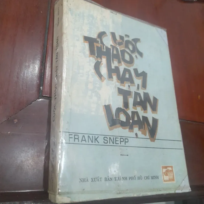 Frank Snepp - CUỘC THÁO CHẠY TÁN LOẠN 762064