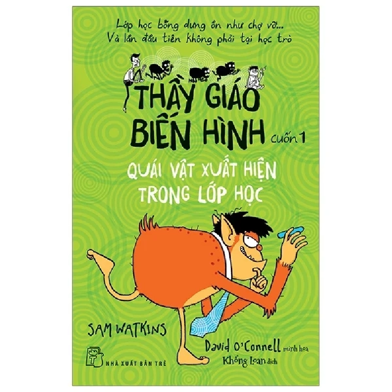 Thầy Giáo Biến Hình 01 - Quái Vật Xuất Hiện Trong Lớp Học - Samwatkins David O Connell (Mới 100%) Truyện thiếu nhi, NXB Trẻ - SÁCH ĐẠI HỌC 486829
