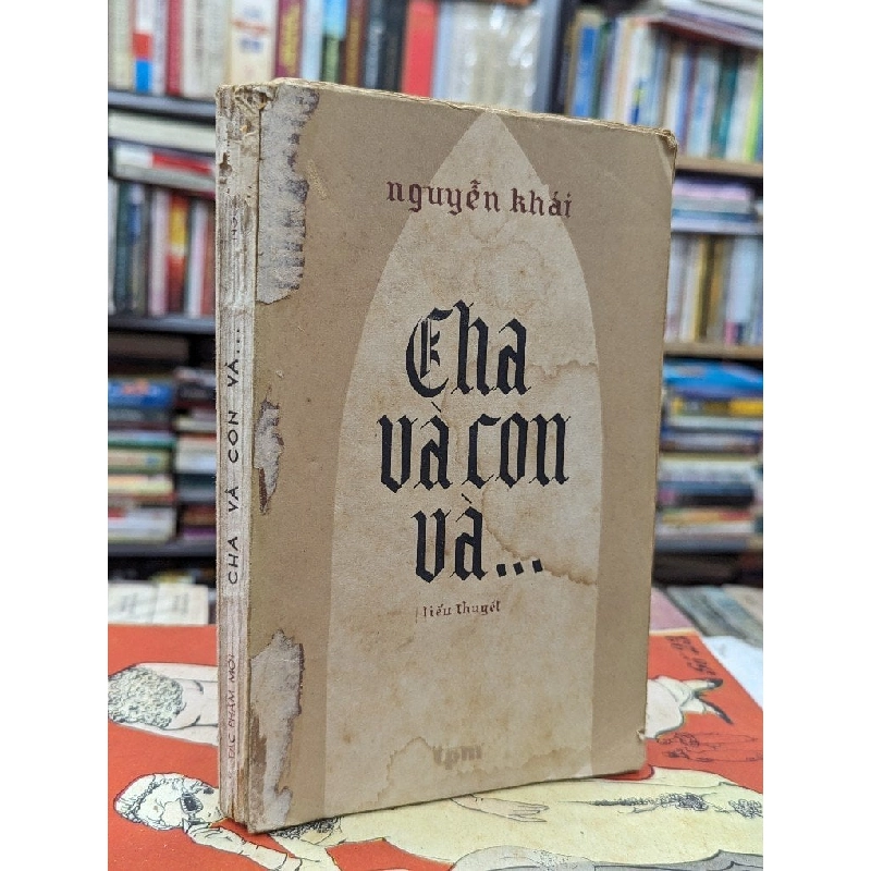 Cha và con và... - Nguyễn Khải 127177