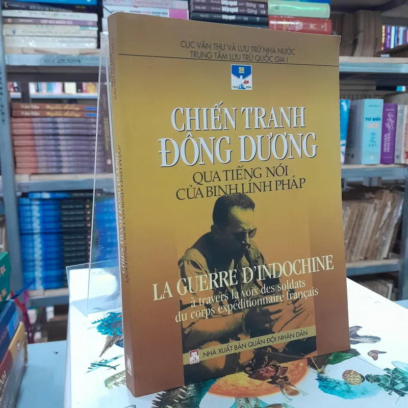 CHIẾN TRANH ĐÔNG DƯƠNG QUA TIẾNG NÓI CỦA BINH LÍNH PHÁP 712386
