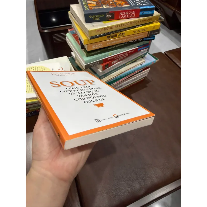 SOUP – Công Thức Giúp Nuôi Dưỡng Và Xây Dựng Văn Hóa Cho Đội Ngũ Của Bạn | Jon Gordon- K3 1003623
