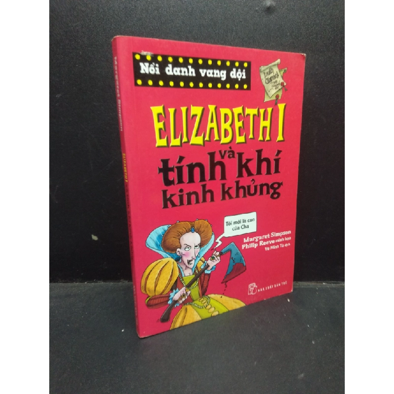 Elizabeth I và tính khí kinh khủng Margaret Simpson 2018 mới 70% ố vàng HCM1604 truyện thiếu nhi 117833