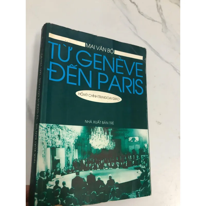 Từ Genève Đến Paris - Mai Văn Bộ - Hồi ký chính trị-ngoại giao 659331