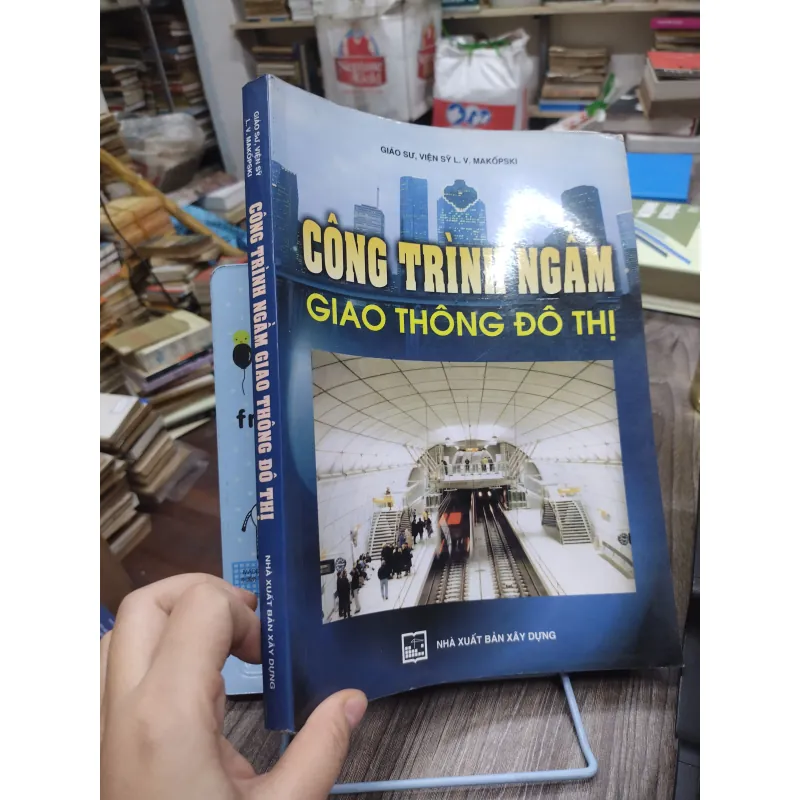 Sách: Công trình ngầm giao thông đô thị - TG: GS L.V Makốpski 744969
