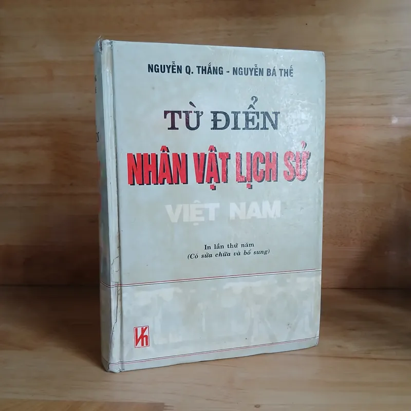 Từ Điển Nhân Vật Lịch Sử Việt Nam (Xb 1999) - Nguyễn Q. Thắng, Nguyễn Bá Thế 569057