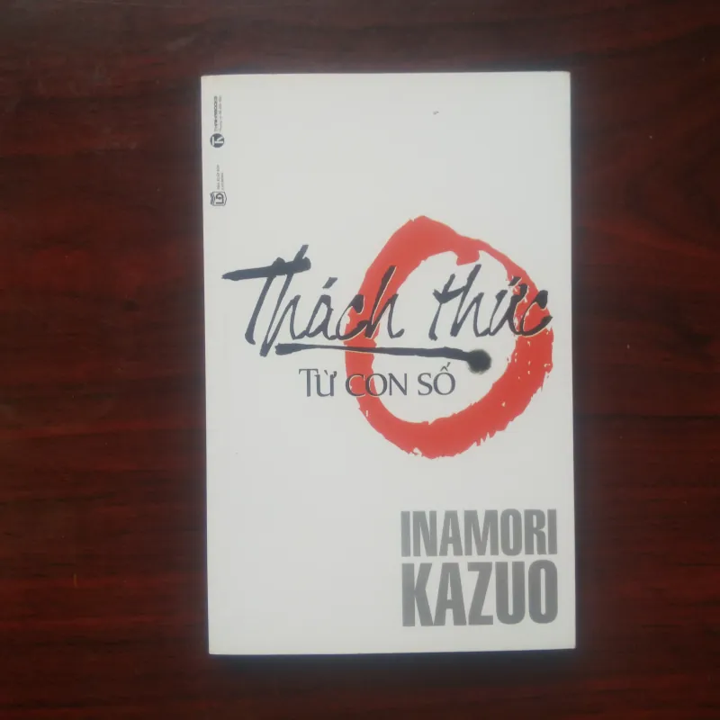 [Sách Doanh Nhân] Thách Thức Từ Con Số 0 (Inamori Kazuo) - Nhà Sáng Lập Công Ty Kyocera 977873