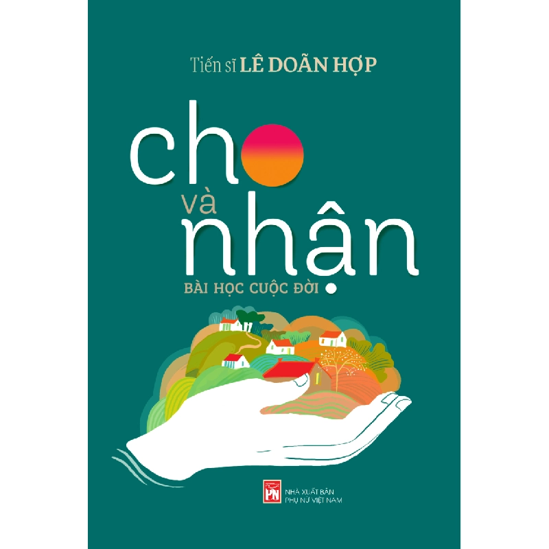 Cho và nhận bài học cuộc đời - Lê Doãn Hợp 520771