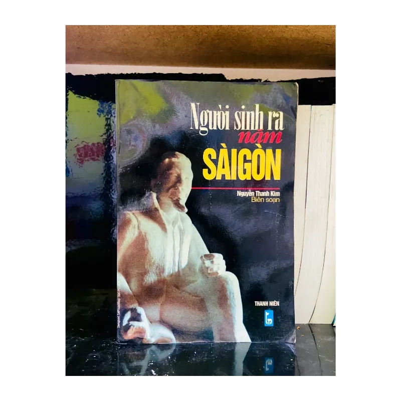Người sinh ra năm Sài Gòn - Nguyễn Thanh Kim 985118