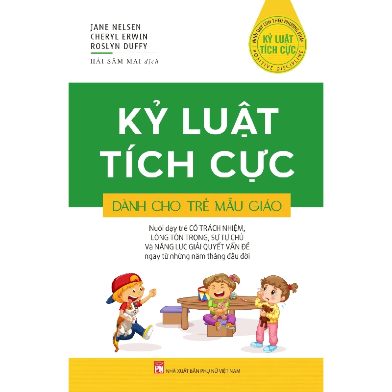 Kỷ luật tích cực - Kỷ luật tích cực dành cho trẻ mẫu giáo,212 - Jane Nelsen - 2023 - TÂM LÝ GIÁO DỤC 704804