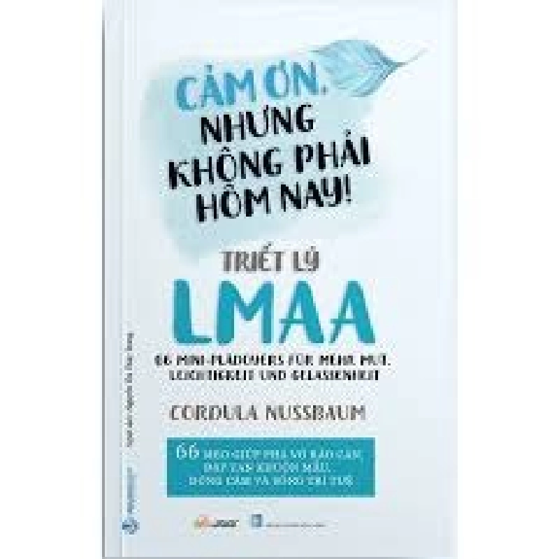 Triết lý LMAA - Cảm ơn, nhưng không phải hôm nay ! mới 100% HCM.PO Cordula Nussbaum 180637