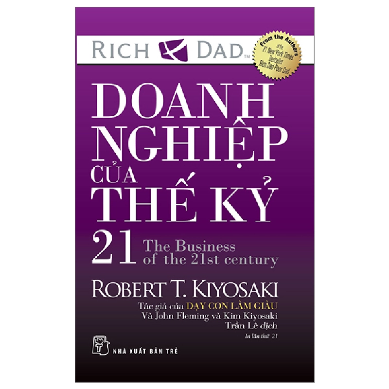 Doanh Nghiệp Của Thế Kỷ 21 - Robert T. Kiyosaki, John Fleming, Kim Kiyosaki (Mới 100%) Phân tích kinh tế, NXB Trẻ - SÁCH ĐẠI HỌC 492101
