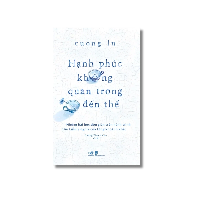 Hạnh phúc không quan trọng đến thế - Cuong Lu 724403