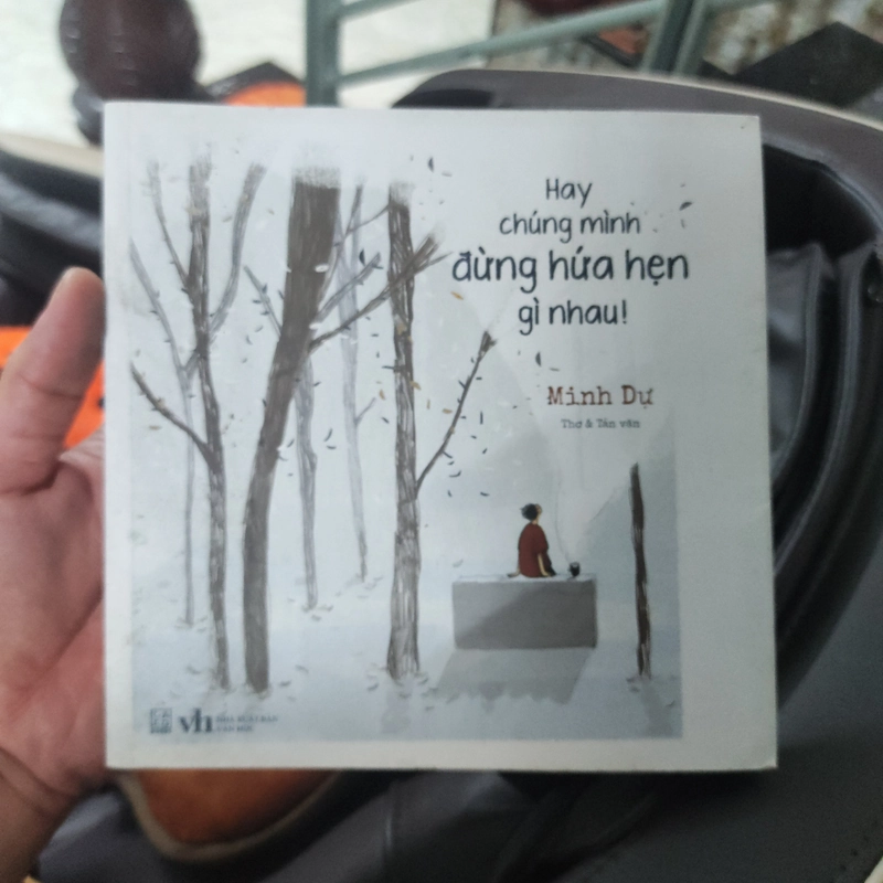 Thơ& tản văn Hay chúng mình đừng hứa hẹn gì nhau - Minh Dự 332178