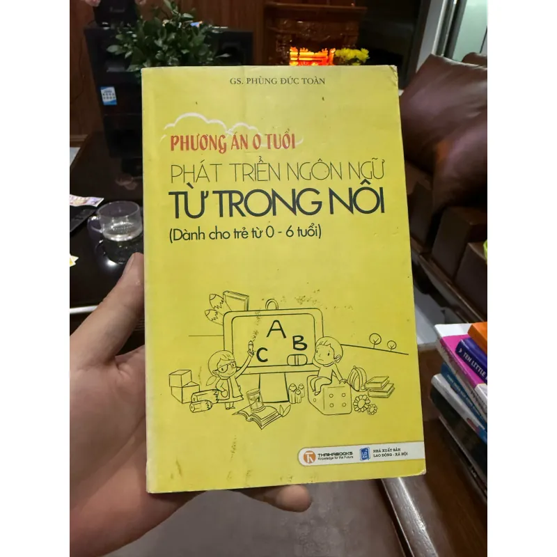 Phương Án 0 Tuổi: Phát Triển Ngôn Ngữ Từ Trong Nôi - GS. Phùng Đức Toàn- K5 1033903