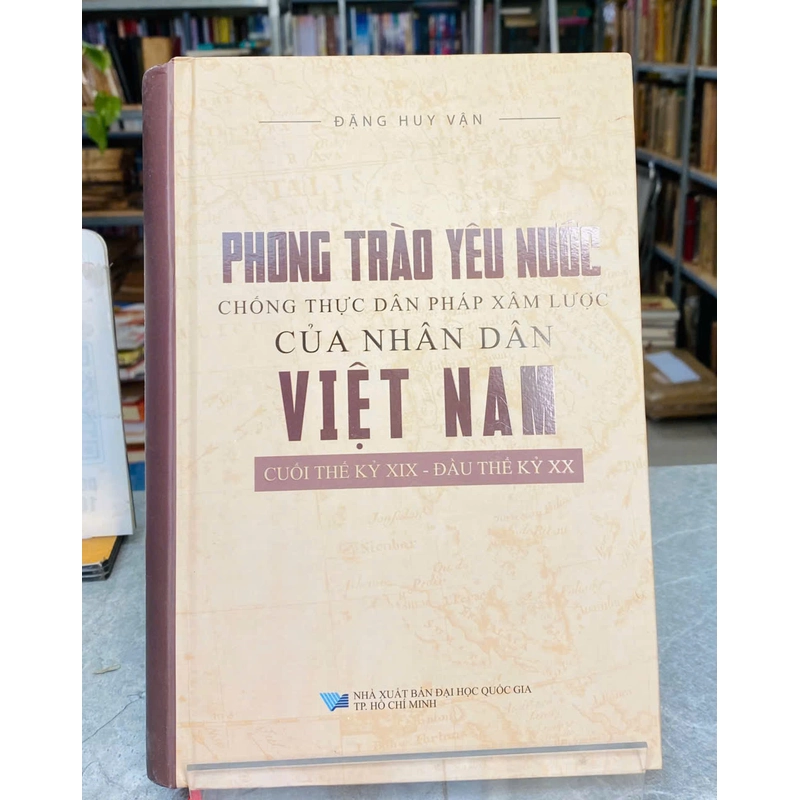 PHONG TRÀO YÊU NƯỚC CHỐNG THỰC DÂN PHÁP XÂM LƯỢC CỦA NHÂN DÂN VIỆT NAM - ĐẶNG HUY VẬN 537736