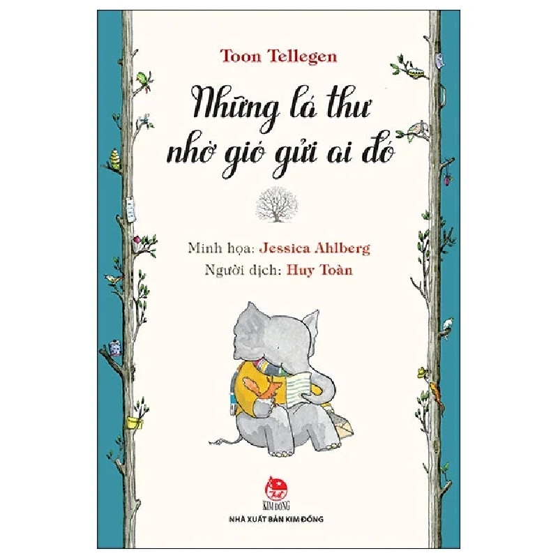 Những Lá Thư Nhờ Gió Gửi Ai Đó - Toon Tellegen, Jessica Ahlberg 446698
