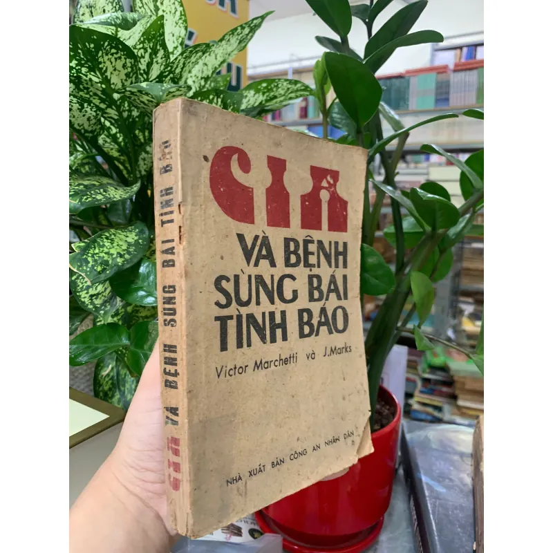 CIA VÀ BỆNH SÙNG BÁI TÌNH BÁO - VICTOR MARCHETTI, JOHN D. MARKS 1008014