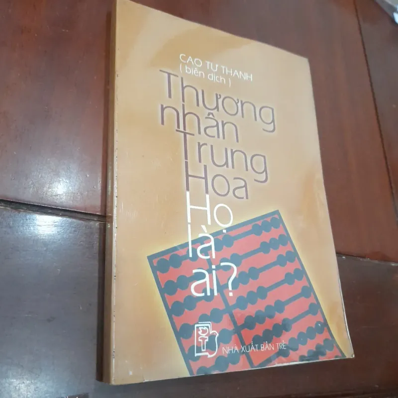 THƯƠNG NHÂN TRUNG HOA, họ là ai? (Cao Tự Thanh biên dịch) 1029791