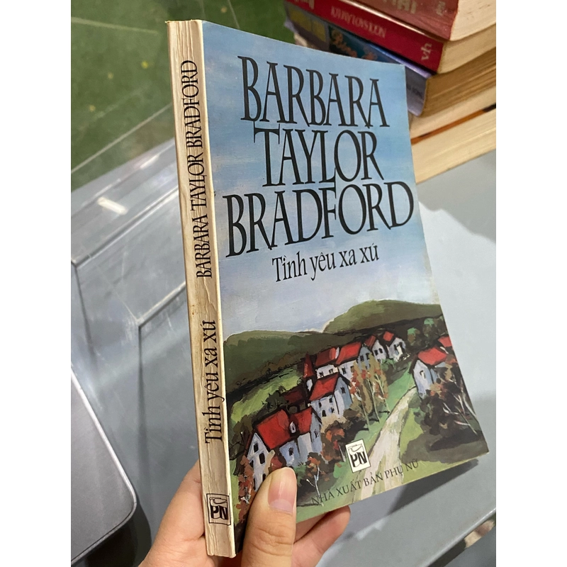 TÌNH YÊU XA XỨ - BARBARA TAYLOR BRADFORD 312830