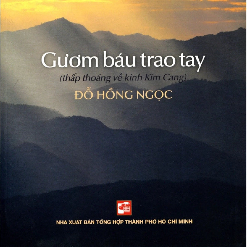 Gươm Báu Trao Tay - Thấp Thoáng Về Kinh Kim Cang - Đỗ Hồng Ngọc (Mới 100%) Phật giáo, NXB Tổng Hợp TPHCM - SÁCH ĐẠI HỌC 483280