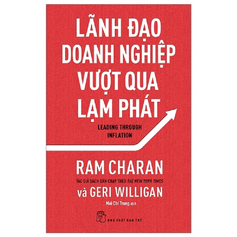 Lãnh Đạo Doanh Nghiệp Vượt Qua Lạm Phát - Ram Charan, Geri Willigan 116059