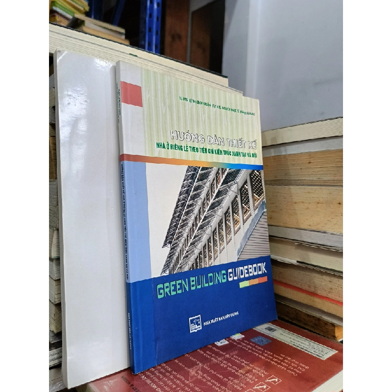 Hướng dẫn thiết kế nhà ở riêng lẻ theo tiêu chí kiến trúc xanh tại Hà Nội - TS.KTS. Lê Thị Bích Thuận, ThS.KTS. Nguyễn Ngọc Tú 478894