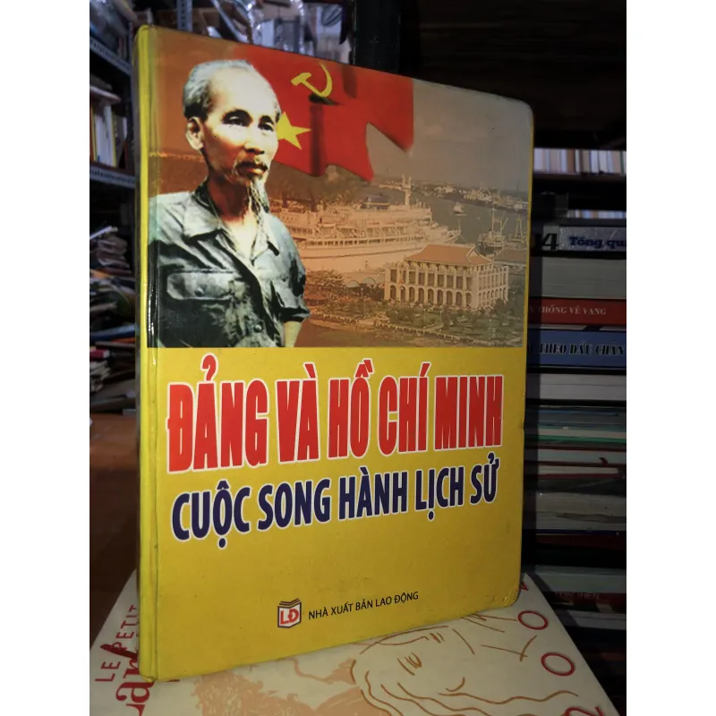 Đảng và Hồ Chí Minh cuộc song hành lịch sử 756053