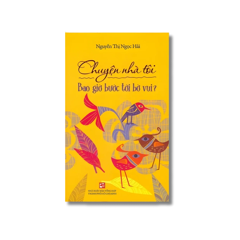 Chuyện nhà tôi. Bao giờ bước tới bờ vui? - Nguyễn Thị Ngọc Hải 725328