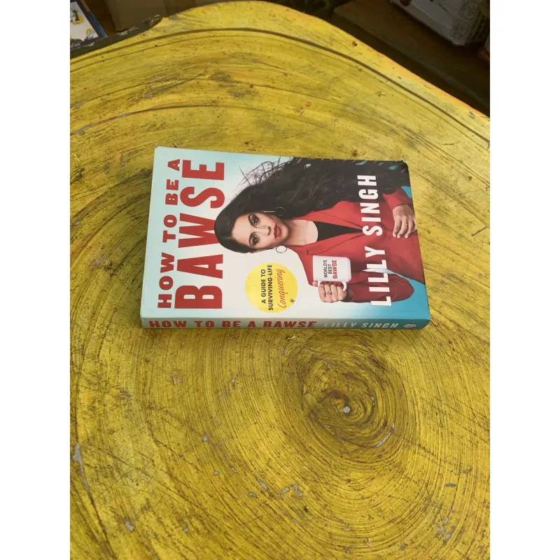 HOW TO BE A BAWSE - LILLY SINGH 763253