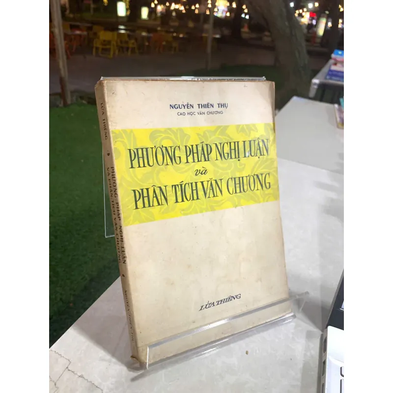 PHƯƠNG PHÁP NGHỊ LUẬN VÀ PHÂN TÍCH VĂN CHƯƠNG - NGUYỄN THIÊN THỤ 561597
