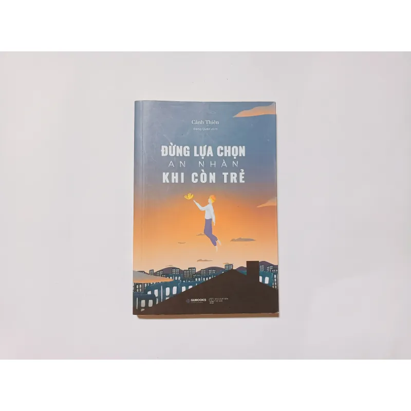 Đừng Lựa Chọn An Nhàn Khi Còn Trẻ 759058