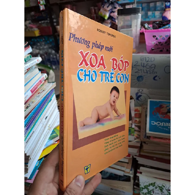 Phương pháp mới xoa bóp cho trẻ con - Toporek - bìa cứng 2003 mới 70% ẫm mọt nhẹ - MẸ VÀ BÉ - HCM0111 629234