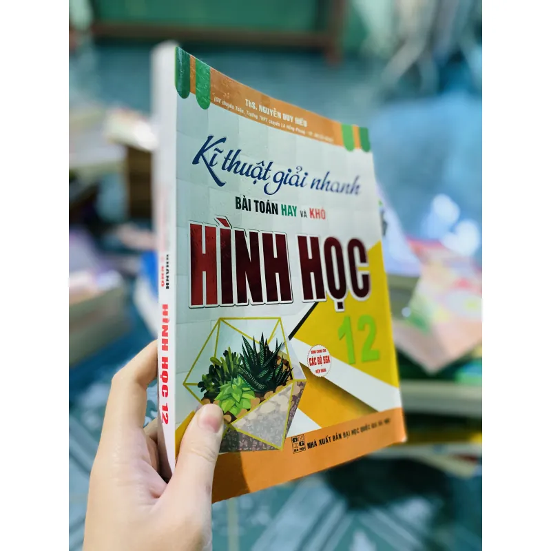 Kĩ Thuật Giải Nhanh Bài Toán Hay & Khó Hình Học 12 749253